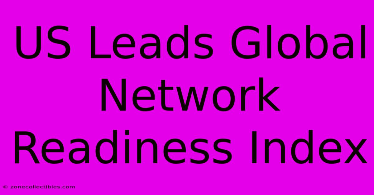 US Leads Global Network Readiness Index