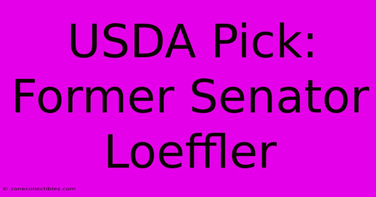 USDA Pick: Former Senator Loeffler