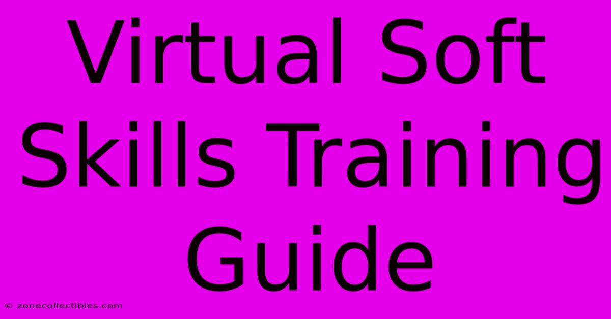 Virtual Soft Skills Training Guide