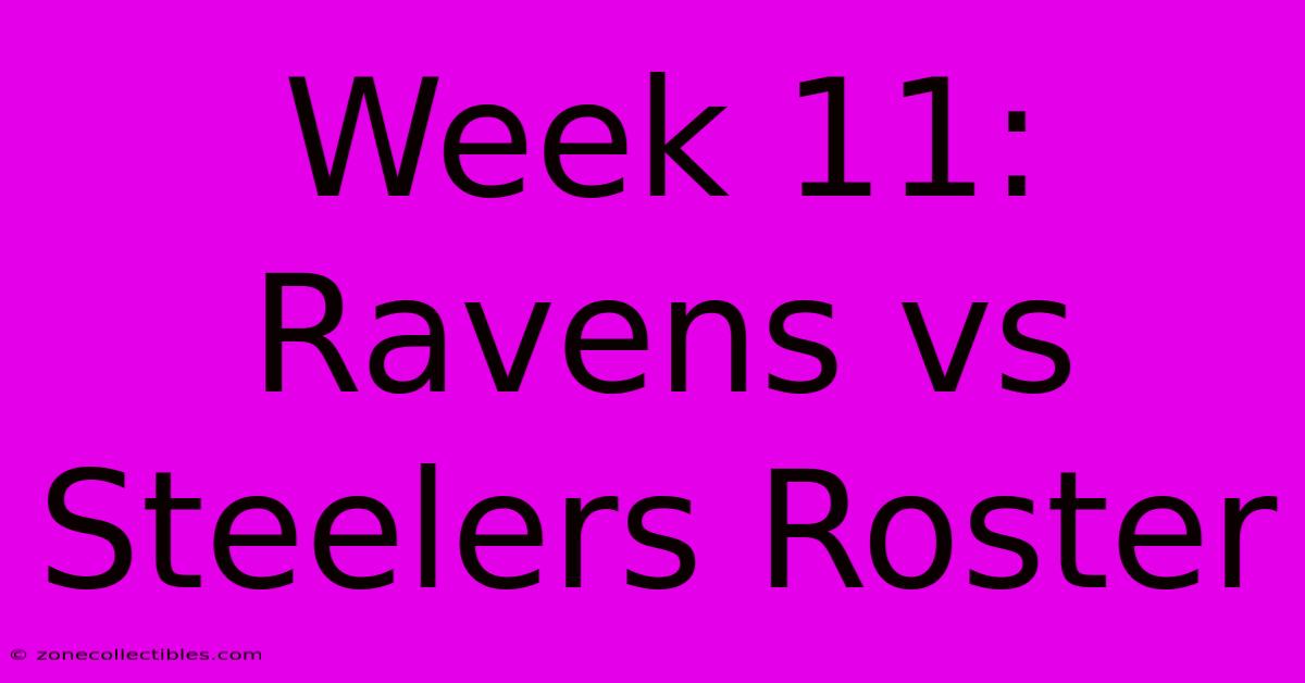 Week 11: Ravens Vs Steelers Roster