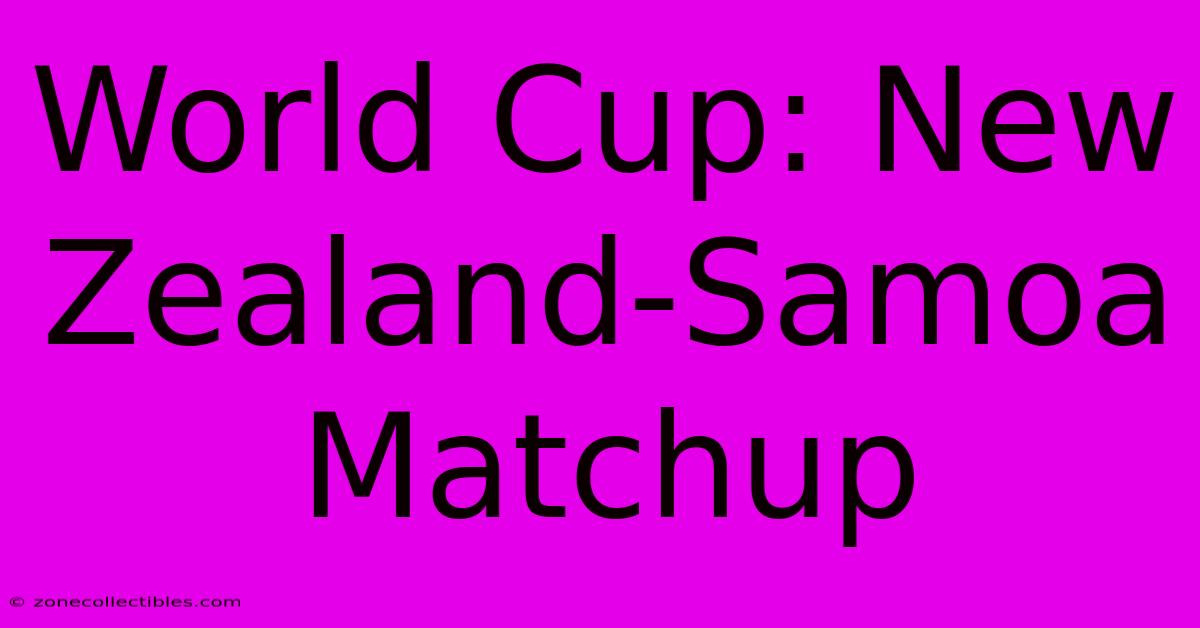 World Cup: New Zealand-Samoa Matchup