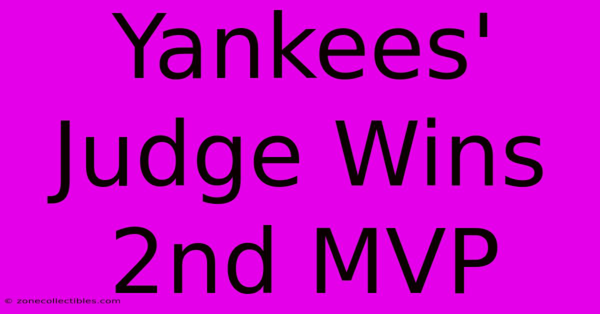 Yankees' Judge Wins 2nd MVP